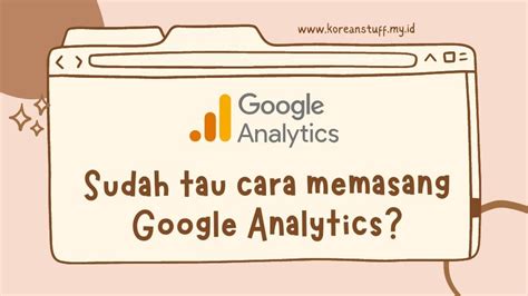 bagaimana cara menggunakan google analytics